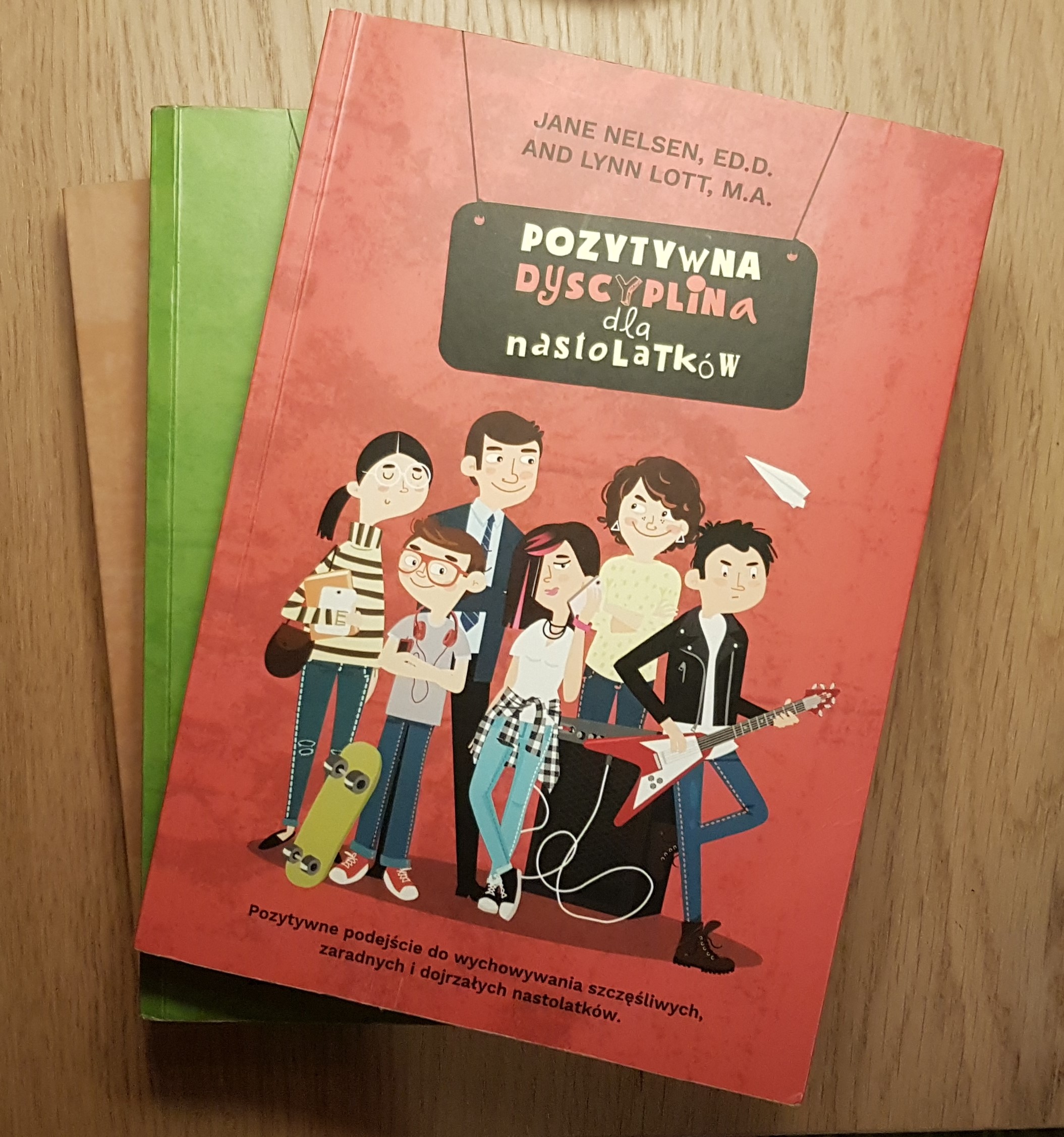 Pozytywyna dyscyplina dla nastolatków, J.Nelsen, L.Lott
